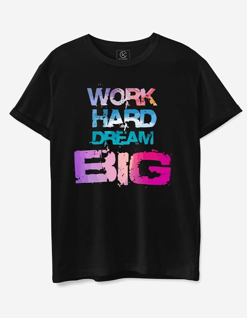 WORK HARD DREAM BIG Design T-shirt - Black