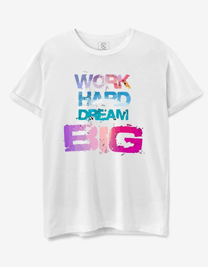 WORK HARD DREAM BIG graphic print on white unisex cotton t-shirt