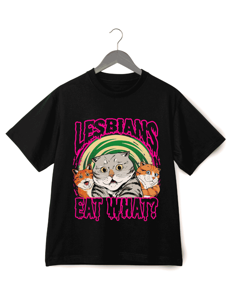 Lesbians Eat What Oversize Tee - Bold Pride Graphic 2025